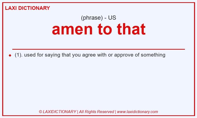 Definition amen to that in American English