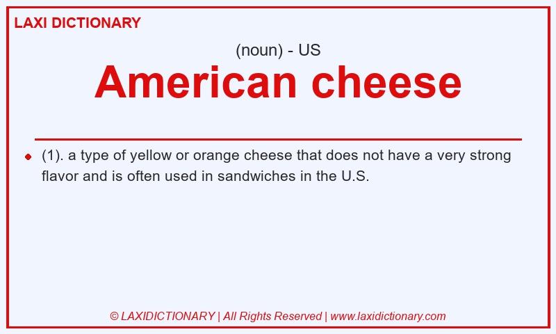 Definition American cheese in American English