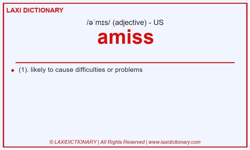 Definition amiss in American English