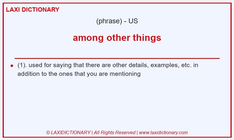 Definition among other things in American English