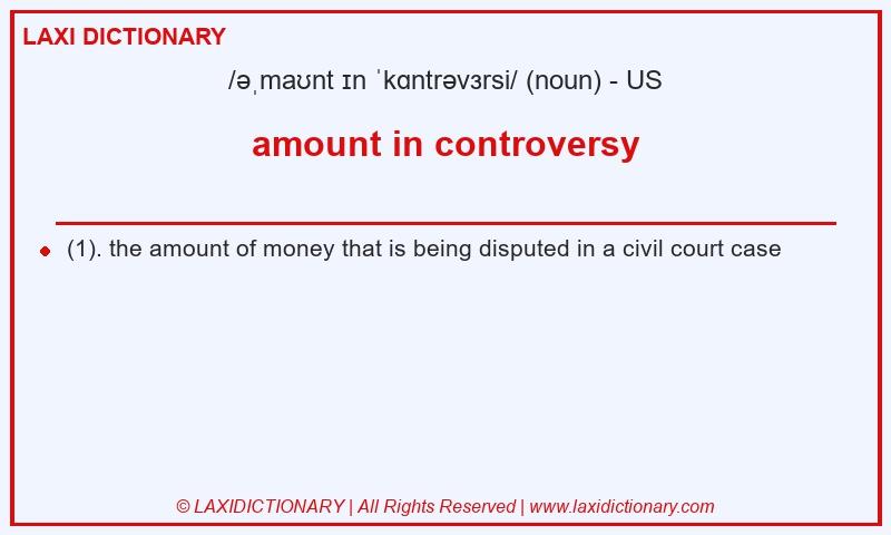Definition amount in controversy in American English