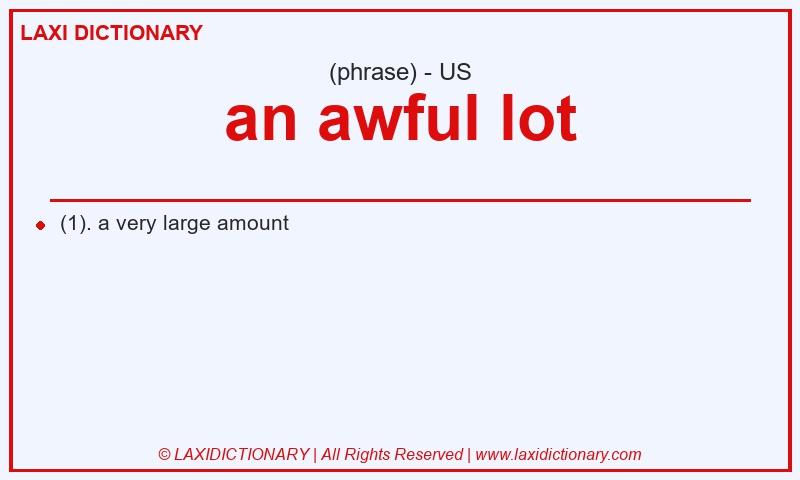 Definition an awful lot in American English