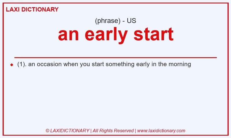 Definition an early start in American English