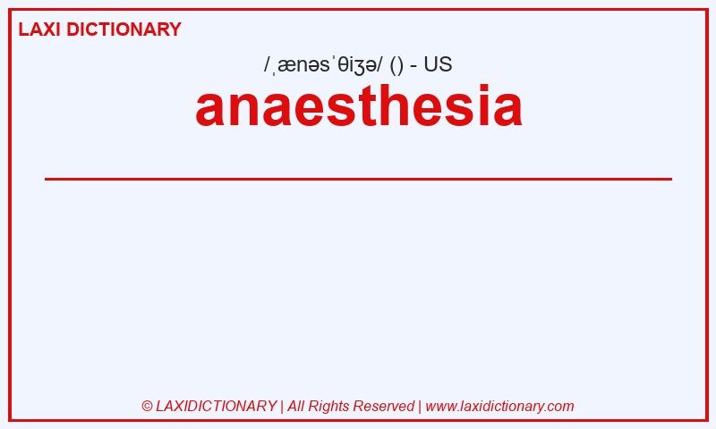 Definition anaesthesia in American English