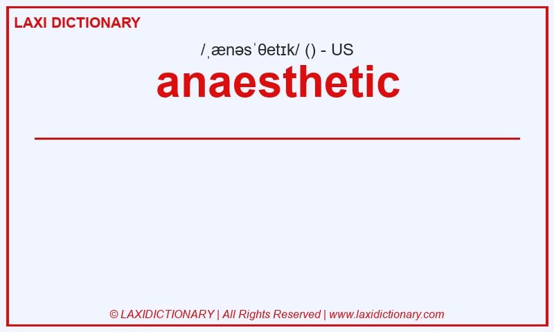 Definition anaesthetic in American English