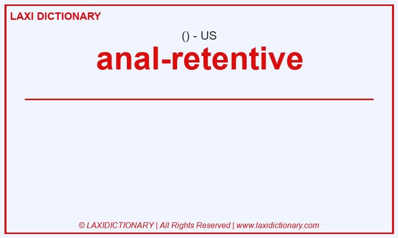 Definition anal-retentive in American English