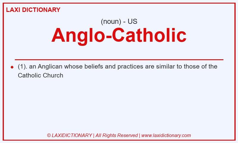 Definition Anglo-Catholic in American English