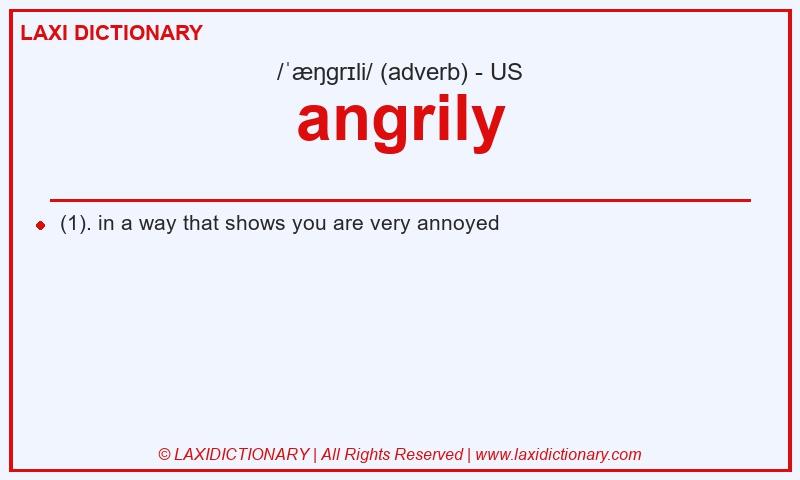 Definition angrily in American English