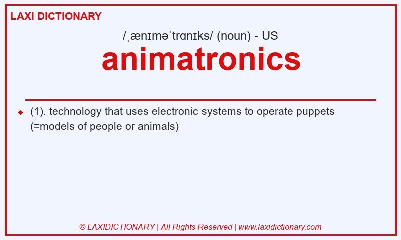 Definition animatronics in American English