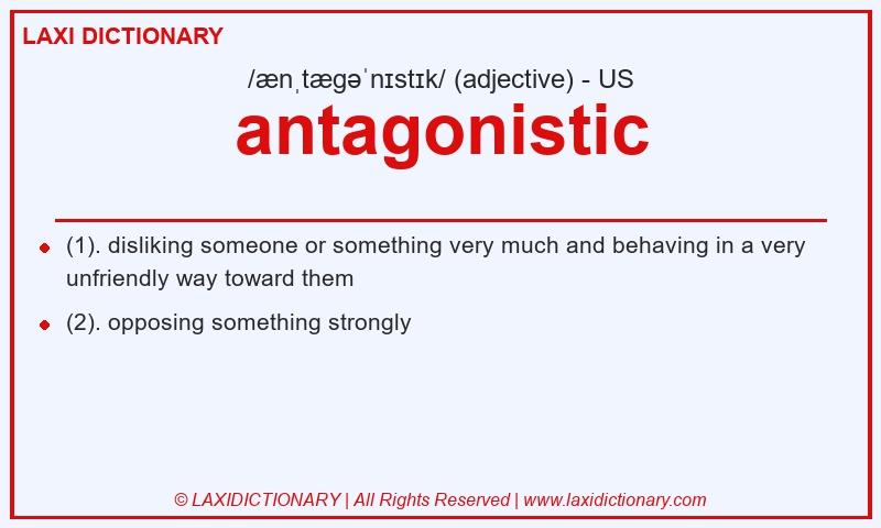 Definition antagonistic in American English