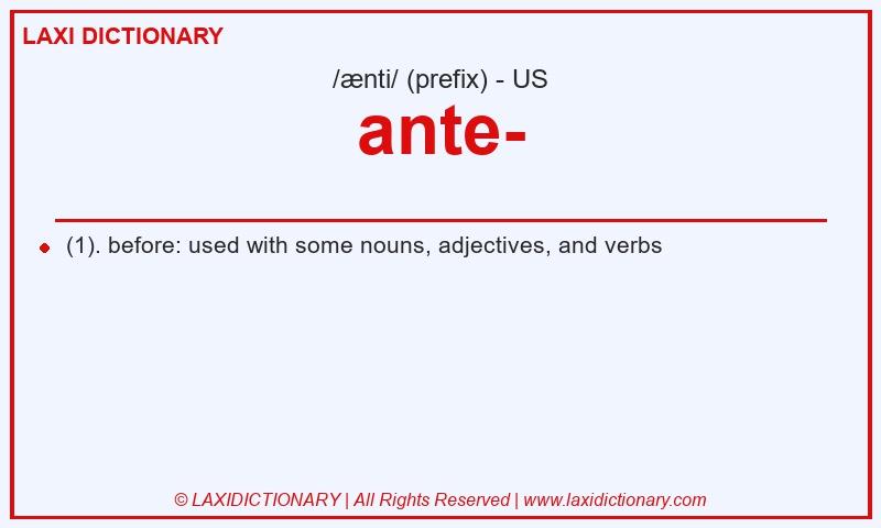 Definition ante- in American English