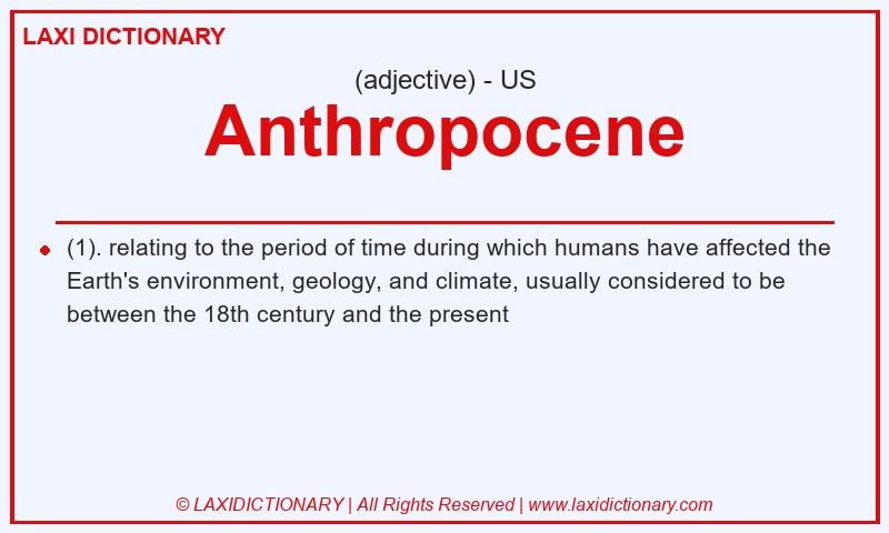 Definition Anthropocene in American English