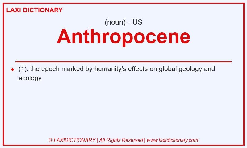 Definition Anthropocene in American English