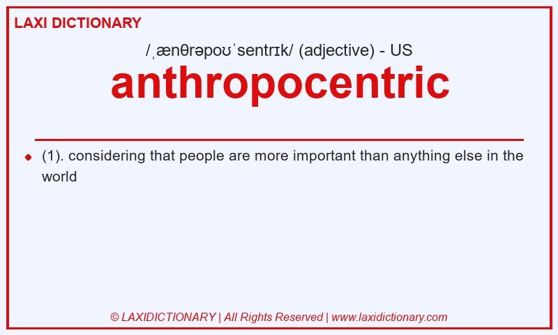 Definition anthropocentric in American English