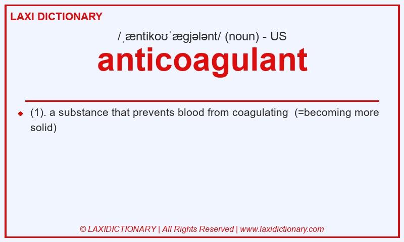 Definition anticoagulant in American English