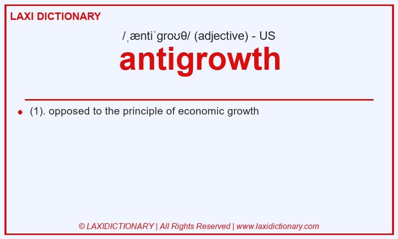 Definition antigrowth in American English