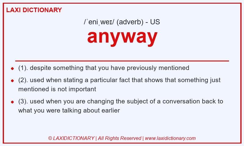 Definition anyway in American English