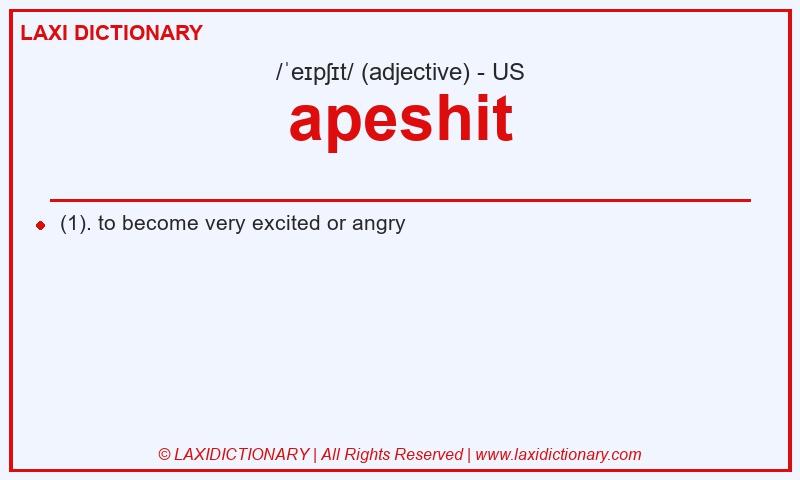 Definition apeshit in American English