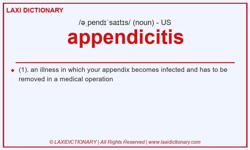 Definition appendicitis in American English