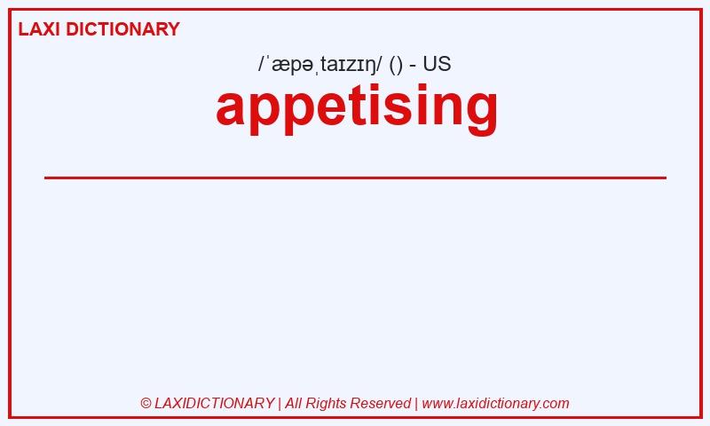 Definition appetising in American English