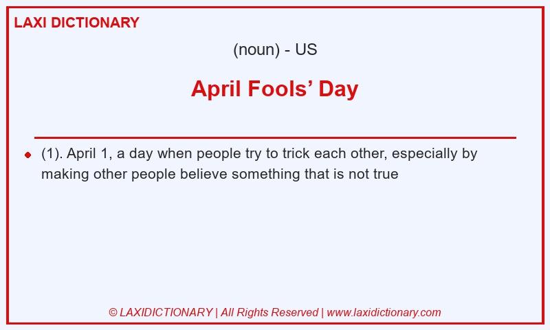 Definition April Fools’ Day in American English