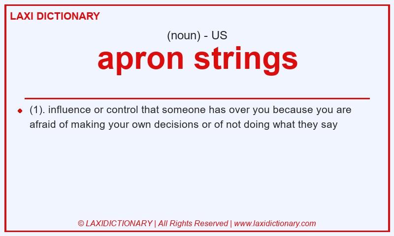 Definition apron strings in American English
