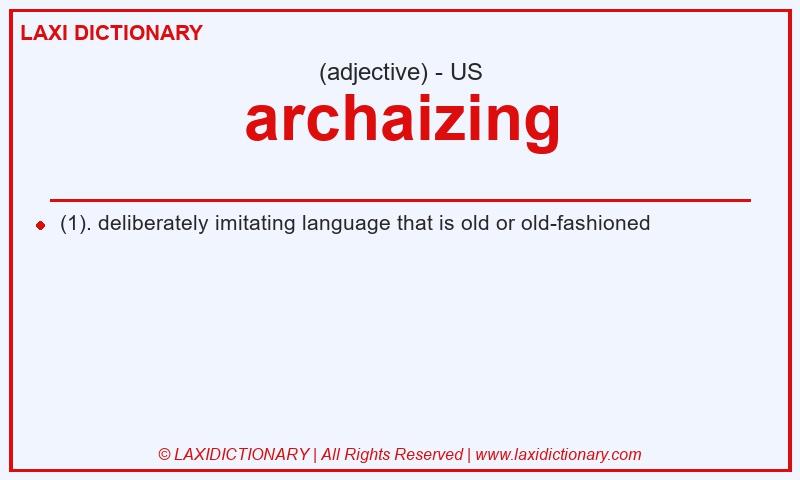 Definition archaizing in American English