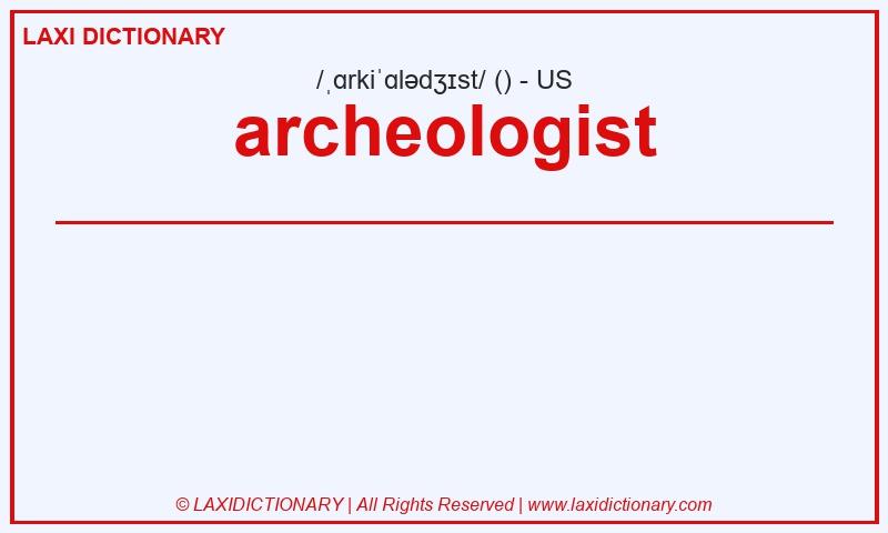 Definition archeologist in American English