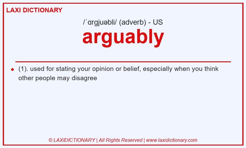 Definition arguably in American English