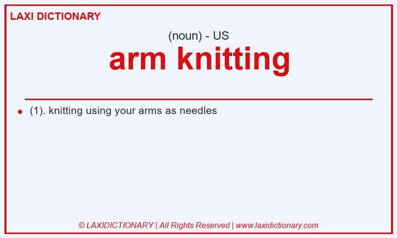 Definition arm knitting in American English