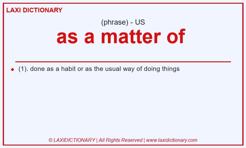 Definition as a matter of  in American English