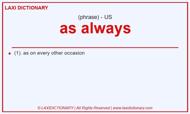 Definition as always in American English