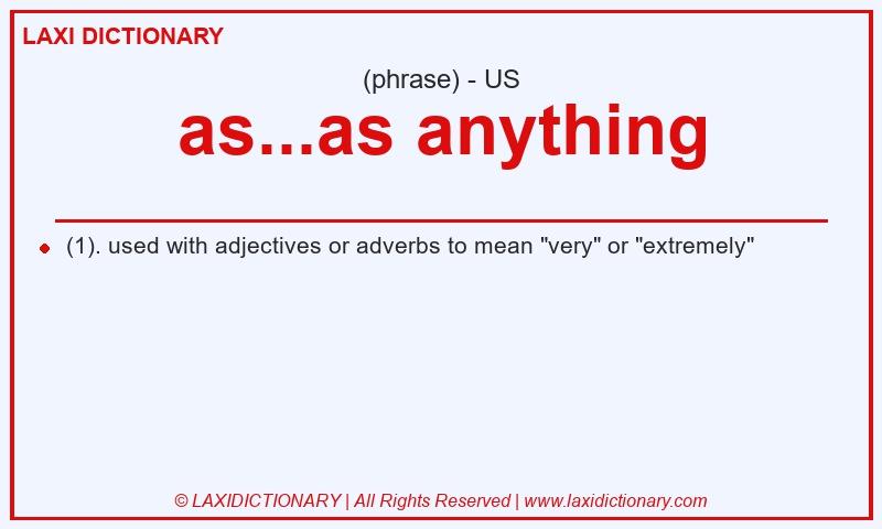 Definition as...as anything in American English