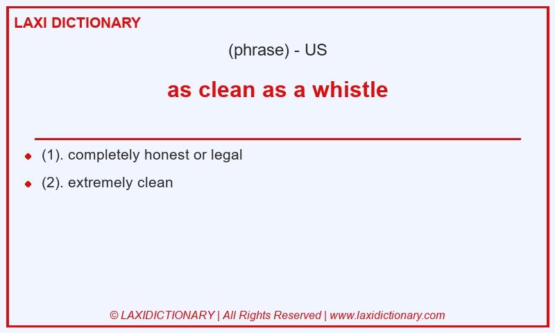 Definition as clean as a whistle in American English