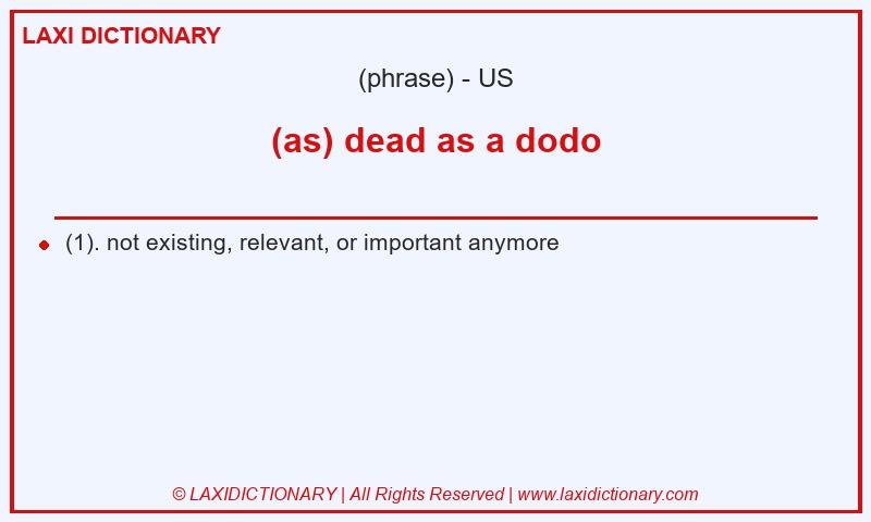 Definition (as) dead as a dodo in American English