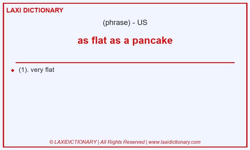 Definition as flat as a pancake in American English