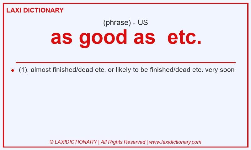 Definition as good as  etc. in American English