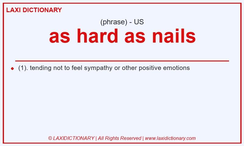 Definition as hard as nails in American English