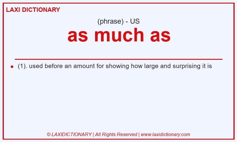 Definition as much as in American English
