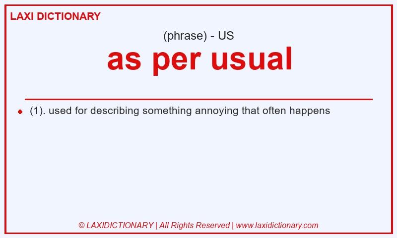Definition as per usual in American English