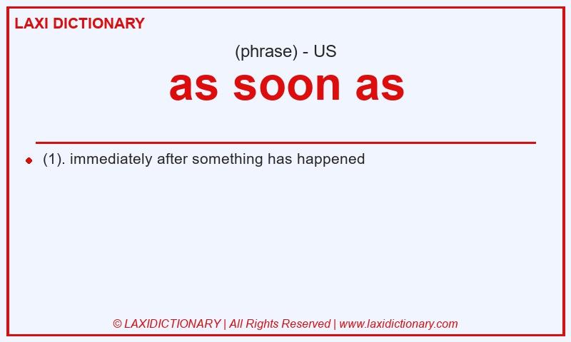Definition as soon as in American English