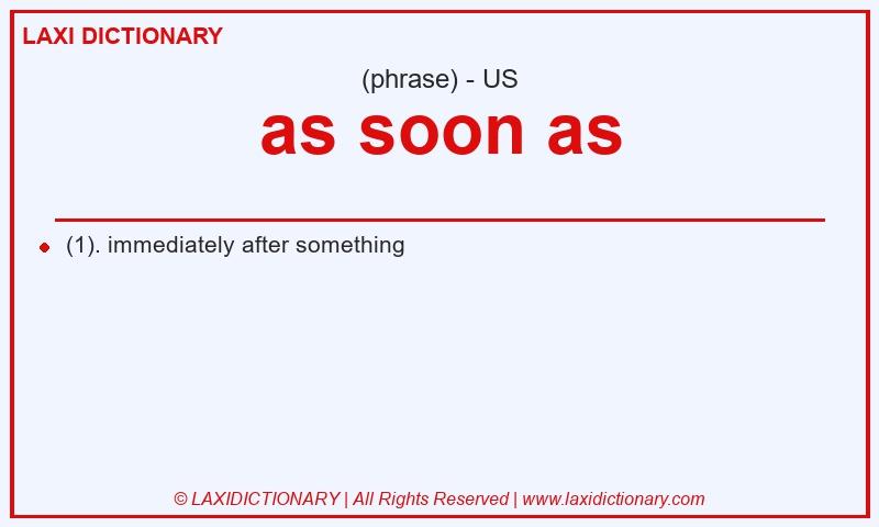 Definition as soon as in American English
