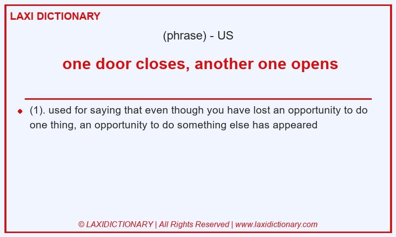 Definition one door closes, another one opens in American English