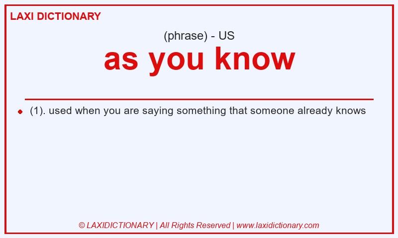 Definition as you know in American English