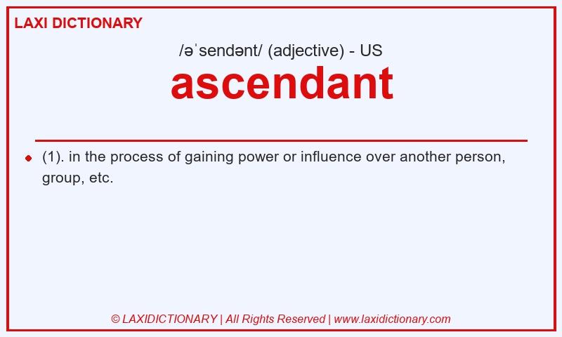 Definition ascendant in American English
