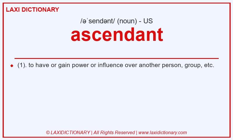 Definition ascendant in American English