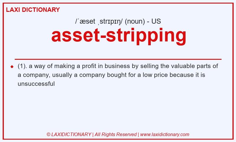 Definition asset-stripping in American English