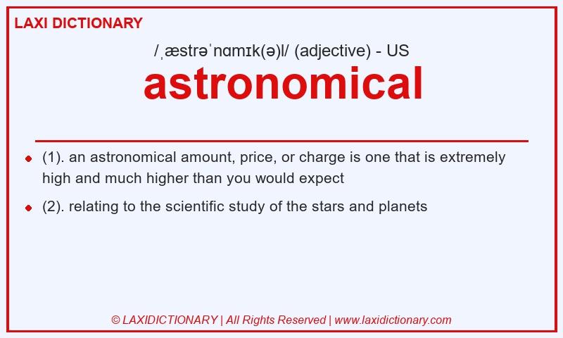 Definition astronomical in American English