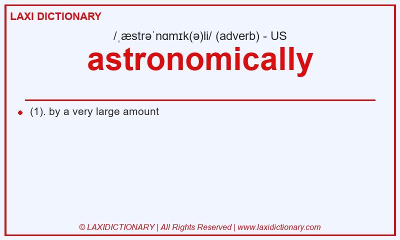 Definition astronomically in American English