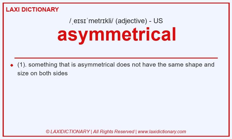 Definition asymmetrical in American English